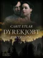 Dyrekjøbt: Fortælling af Carit Etlar