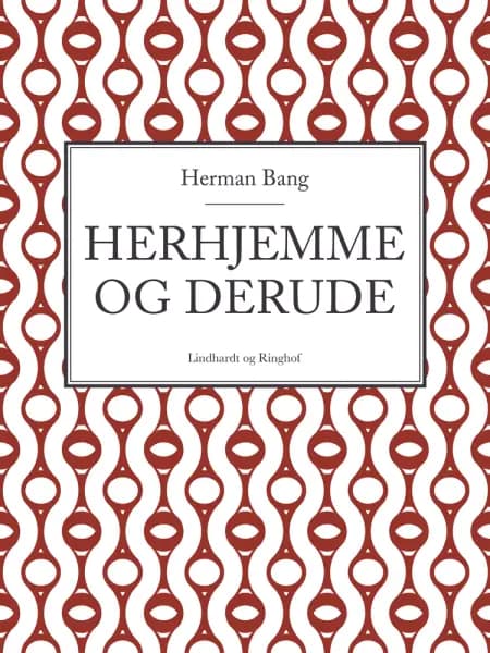 Herhjemme og derude af Herman Bang