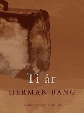 Ti Aar af Herman Bang