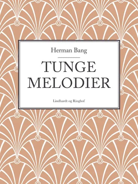 Tunge melodier af Herman Bang