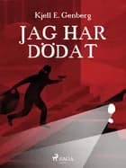 Jag har dödat af Kjell E Genberg