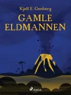 Gamle eldmannen af Kjell E. Genberg