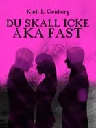 Du skall icke åka fast af Kjell E Genberg