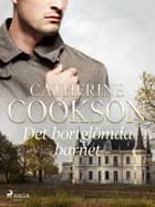 Det bortglömda barnet af Catherine Cookson