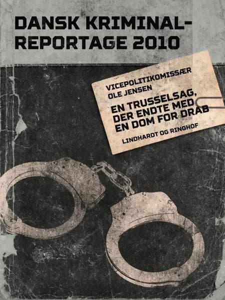 En trusselsag, der endte med en dom for drab 
