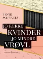Jo færre kvinder - jo mindre vrøvl af Bente Schwartz