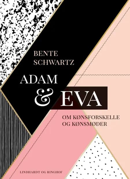 Adam og Eva. Om kønsforskelle og kønsmøder af Bente Schwartz