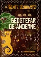 Bedstefar og ånderne af Bente Schwartz