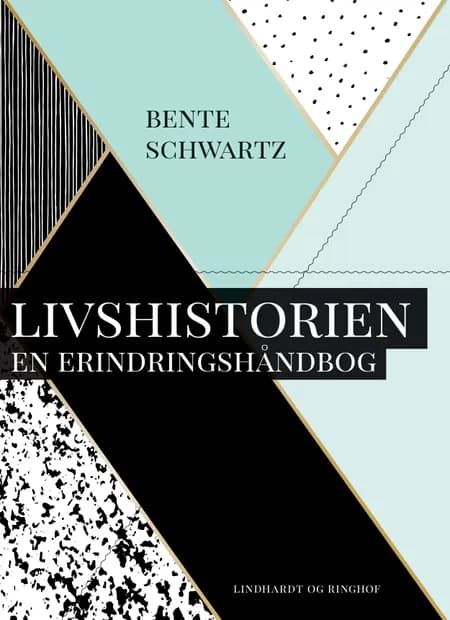 Livshistorien. En erindringshåndbog af Bente Schwartz