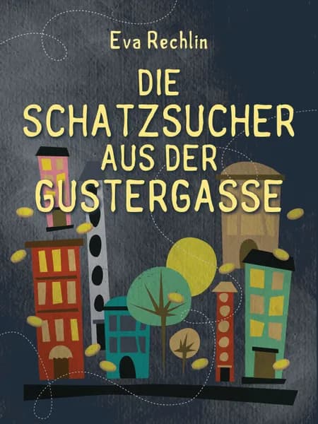 Die Schatzsucher aus der Gustergasse af Eva Rechlin