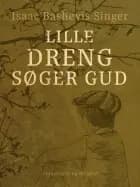 Lille dreng søger Gud af Isaac Bashevis Singer