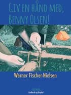 Giv en hånd, Benny Olsen! af Werner Fischer-Nielsen