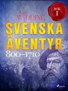 Svenska äventyr Bok 1, 800-1710
