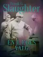 En læges valg af Frank G. Slaughter