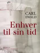Enhver til sin tid af Carl Ewald