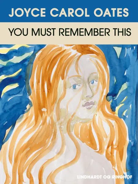 You must remember this af Joyce Carol Oates