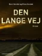 Den lange vej af Bent Hendel og Ellen Hendel