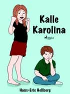 Kalle Karolina af Hans-Eric Hellberg