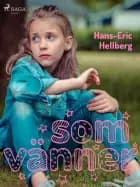 Som vänner af Hans-Eric Hellberg