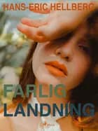 Farlig landning af Hans-Eric Hellberg