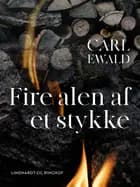 Fire alen af et stykke af Carl Ewald