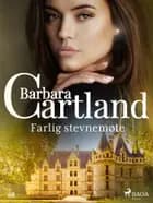 Farlig stevnemøte af Barbara Cartland