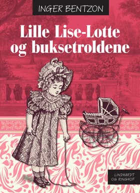 Lille Lise-Lotte og buksetroldene af Inger Bentzon