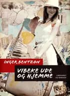 Vibeke ude og hjemme af Inger Bentzon