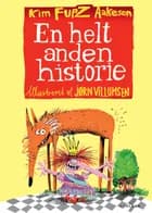En helt anden historie af Kim Fupz Aakeson