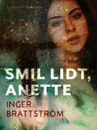 Smil lidt, Anette
