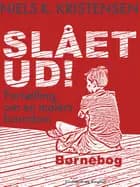 Slået ud! Fortælling om en malers barndom af Niels K. Kristensen