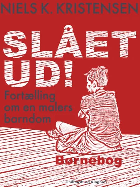 Slået ud! Fortælling om en malers barndom af Niels K. Kristensen