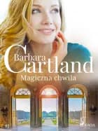 Magiczna chwila - Ponadczasowe historie miłosne Barbary Cartland af Barbara Cartland