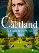 Na całą wieczność - Ponadczasowe historie miłosne Barbary Cartland af Barbara Cartland