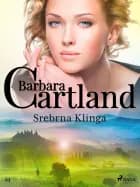 Srebrna Klinga - Ponadczasowe historie miłosne Barbary Cartland