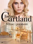 Miłość i pocałunki - Ponadczasowe historie miłosne Barbary Cartland