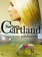 Zagrożone dziedzictwo – Ponadczasowe historie miłosne Barbary Cartland