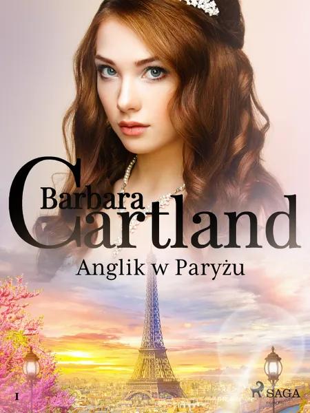 Anglik w Paryżu - Ponadczasowe historie miłosne Barbary Cartland af Barbara Cartland