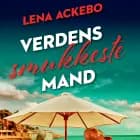 Verdens smukkeste mand (storskrift) af Lena Ackebo