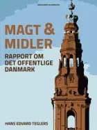 Magt og midler. Rapport om det offentlige Danmark af Hans Edvard Teglers