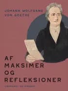 Af maksimer og refleksioner af Johann Wolfgang von Goethe / F