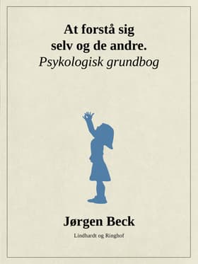 At forstå sig selv og andre. Psykologi grundbog af Jørgen Beck
