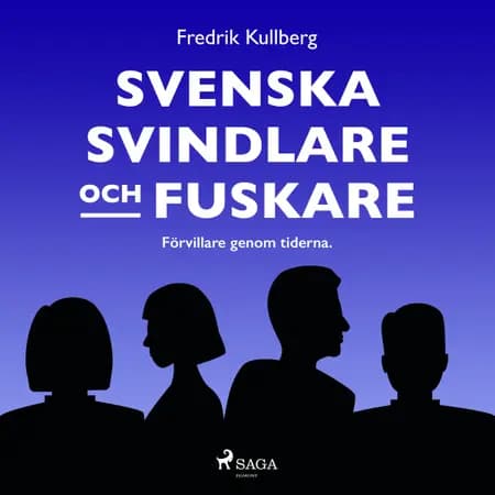 Svenska svindlare och fuskare af Fredrik Kullberg