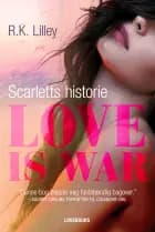 Love is war 1 – Scarletts historie