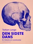 Den sidste dans. En historie om overlevelse af Torben Lange
