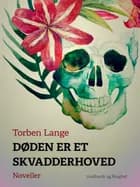 Døden er et skvadderhoved af Torben Lange