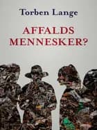 Affaldsmennesker? af Torben Lange