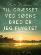 Til græsset ved søens bred er jeg flygtet