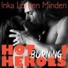 Hot Heroes 1 - Burning, heiße Erotic-Romance-Reihe
