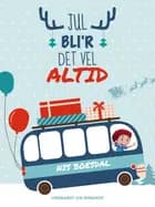 Jul bli'r det vel altid
